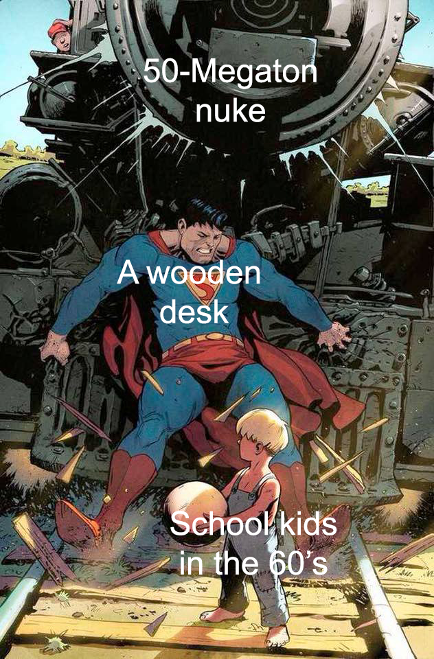 superman train meme - 50Megaton nuke A wooden desk School kids in the 60's