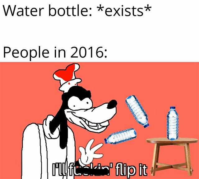 ohio is the world meme - Water bottle exists People in 2016 mufc.lin' flip it