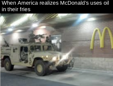 can i get a big mac - When America realizes McDonald's uses oil in their fries M