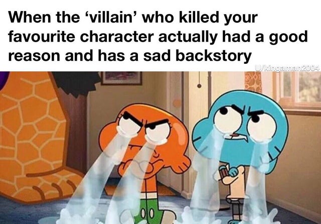 cartoon reaction - When the 'villain' who killed your favourite character actually had a good reason and has a sad backstory Ulkingaman2004 000