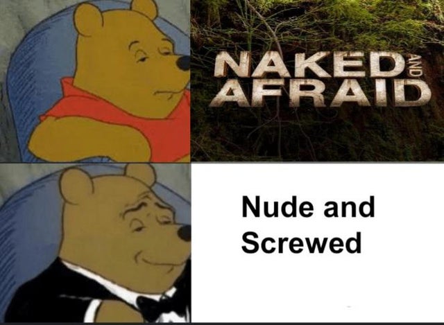 Internet meme - Naked Afraid Nude and Screwed