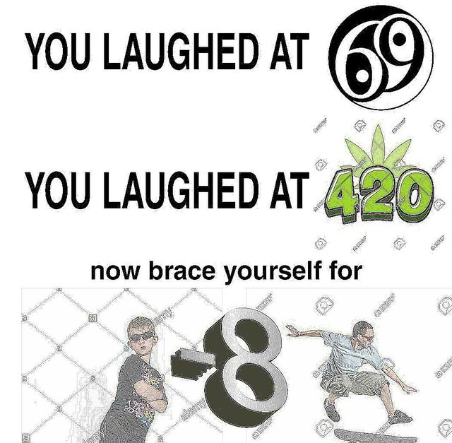 Number - You Laughed At 69 You Laughed At 420 now brace yourself for 8 a Clip