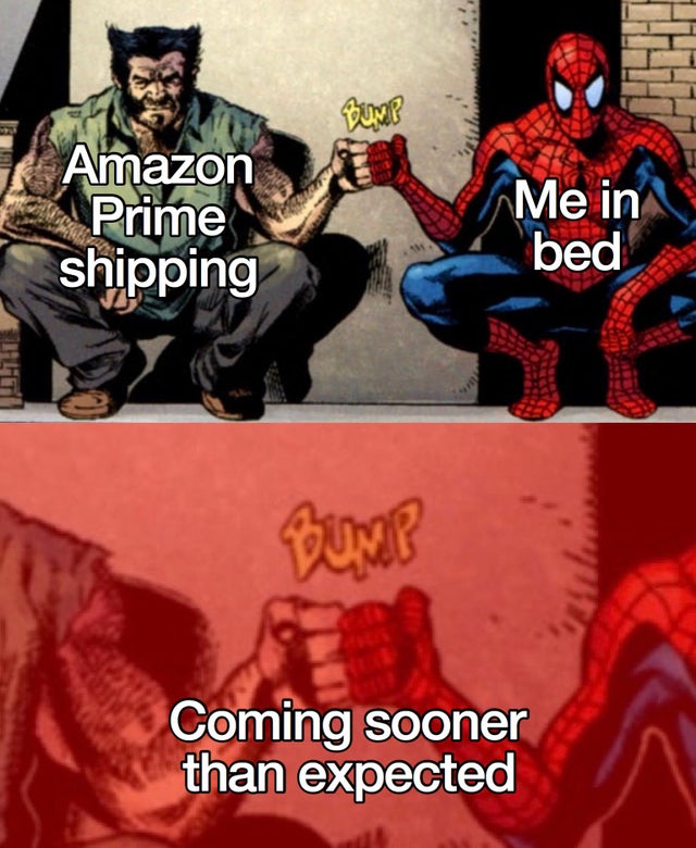 wolverine spider man - fu Amazon Prime shipping Me in bed Pump Coming sooner than expected