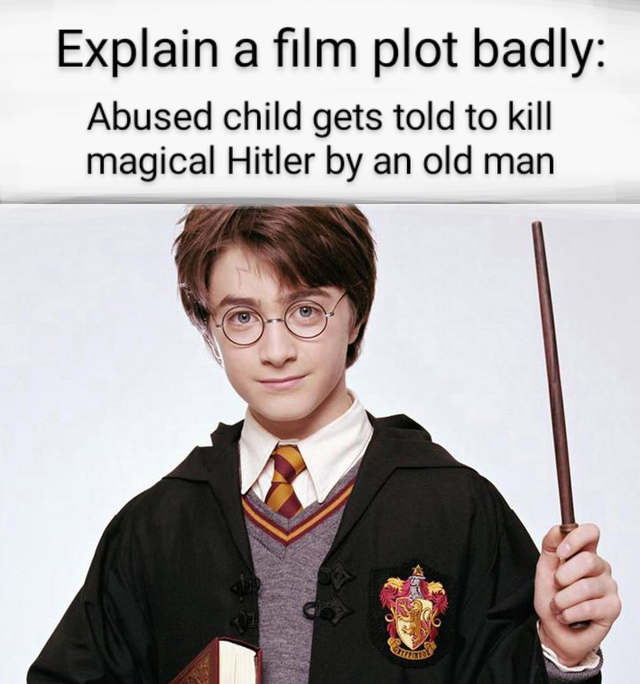 wizard is never late harry potter - Explain a film plot badly Abused child gets told to kill magical Hitler by an old man
