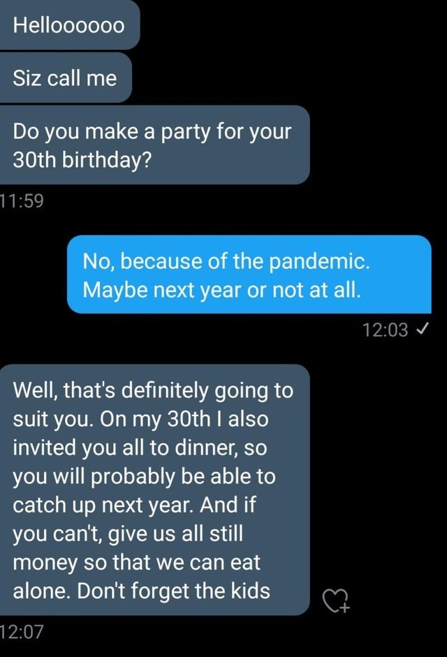 screenshot - Helloooooo Siz call me Do you make a party for your 30th birthday? No, because of the pandemic. Maybe next year or not at all. Well, that's definitely going to suit you. On my 30th I also invited you all to dinner, so you will probably be abl