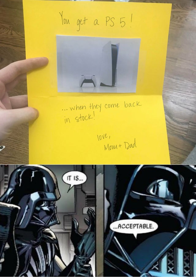 acceptable meme darth vader - You ou get a Ps 5! When they come back in stock! love, Mom Dad It Is... ...Acceptable.