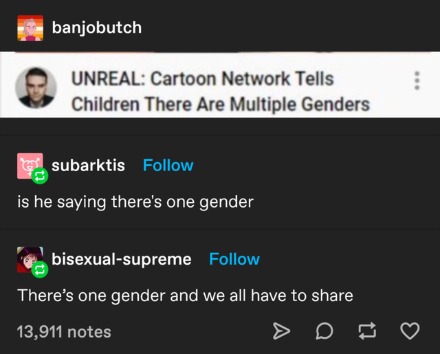 screenshot - banjobutch Unreal Cartoon Network Tells Children There Are Multiple Genders subarktis is he saying there's one gender bisexualsupreme There's one gender and we all have to 13,911 notes