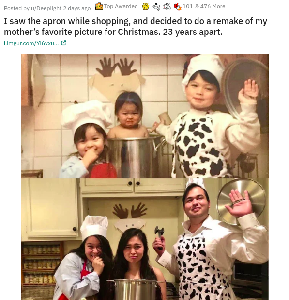 photo caption - Posted by wDeeplight 2 days ago Top Awarded & 101 & 476 More I saw the apron while shopping, and decided to do a remake of my mother's favorite picture for Christmas. 23 years apart. imgur.comYl6xu.