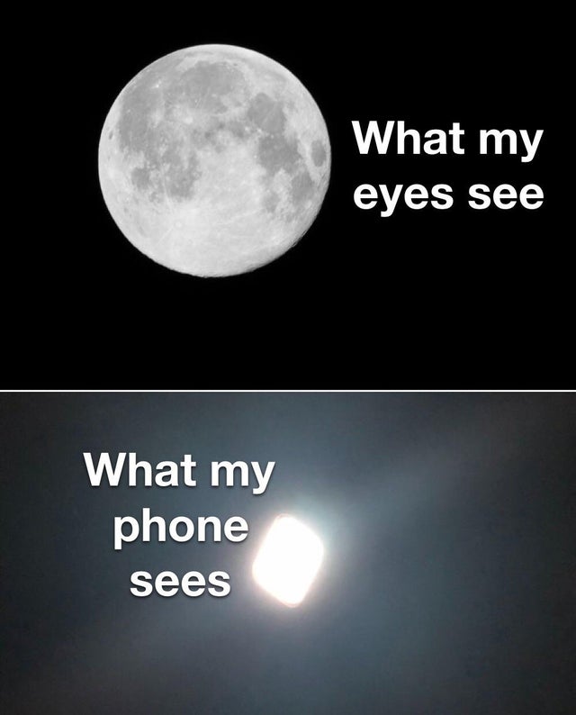 full moon - What my eyes see What my phone sees