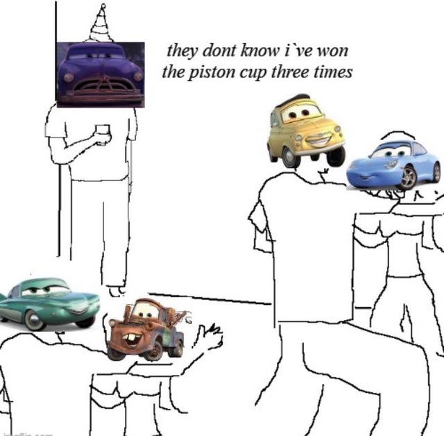 cartoon - they dont know i ve won the piston cup three times