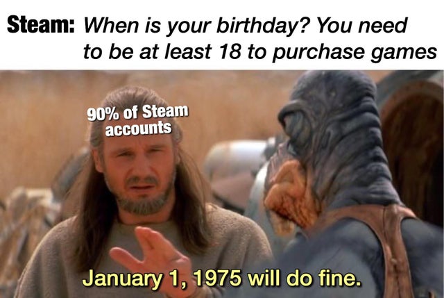 qui gon jinn mind trick - Steam When is your birthday? You need to be at least 18 to purchase games 90% of Steam accounts will do fine.