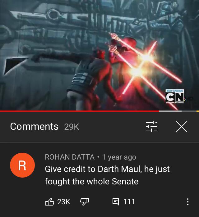 pc game - Mwisode Cn 29K I to X R Rohan Datta. 1 year ago Give credit to Darth Maul, he just fought the whole Senate ob 23K 23K 7 E 111