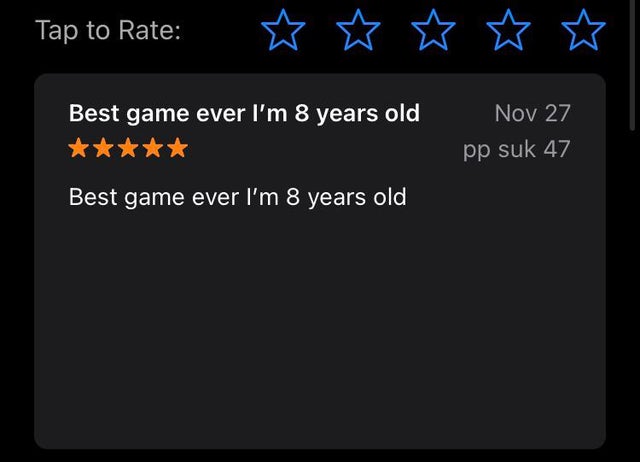 multimedia - Tap to Rate Best game ever I'm 8 years old Nov 27 pp suk 47 Best game ever I'm 8 years old