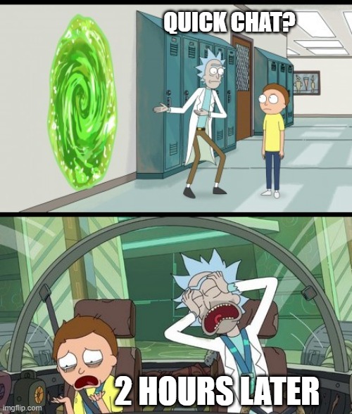 out meme rick and morty - Quick Chat 2 Hours Later imgflip.com