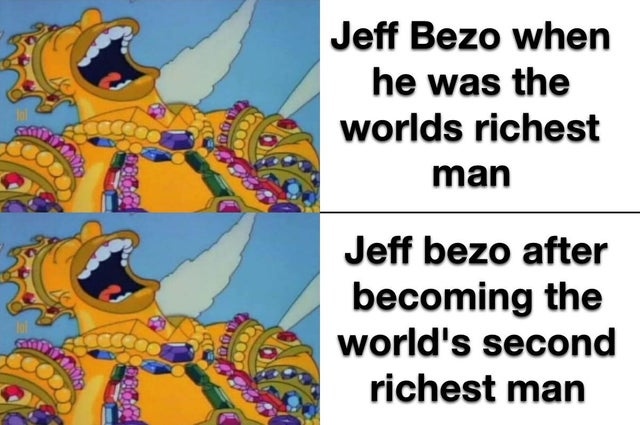 cartoon - Jeff Bezo when he was the worlds richest man Jeff bezo after becoming the world's second richest man