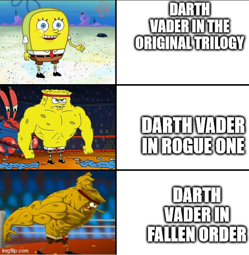 github meme - Darth Vader In The Original Trilogy I Darth Vader In Rogue One Darth Vader In Fallen Order imgflip.com