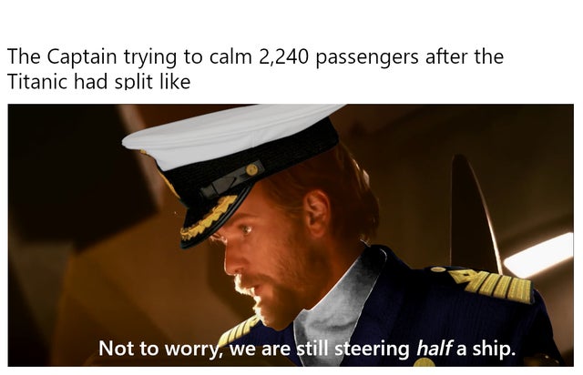 photo caption - The Captain trying to calm 2,240 passengers after the Titanic had split Not to worry, we are still steering half a ship.