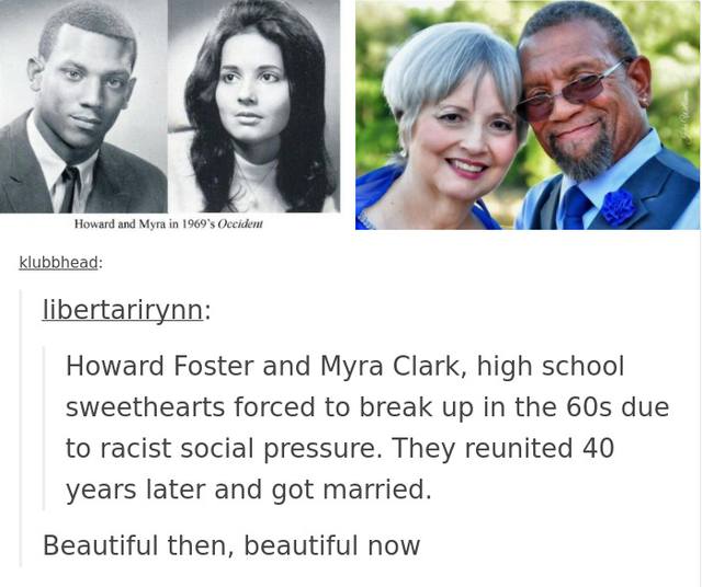 howard foster and myra clark - Howard and Myra in 1969's Occident klubbhead libertarirynn Howard Foster and Myra Clark, high school sweethearts forced to break up in the 60s due to racist social pressure. They reunited 40 years later and got married. Beau