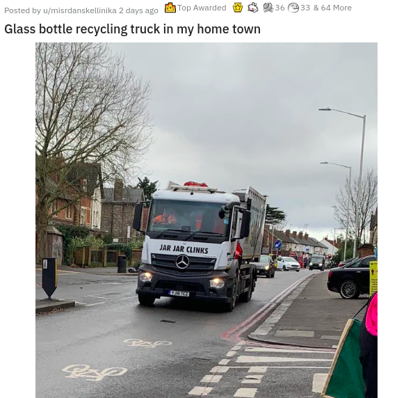 commercial vehicle - Posted by misrdanskellinika 2 days ago Top Awarded 936 933 & 64 More Glass bottle recycling truck in my home town Jar Jar Clinks