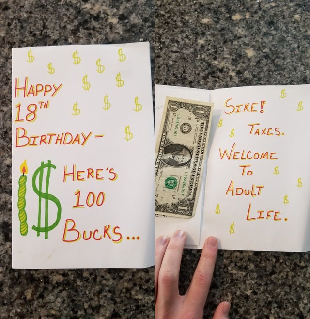 writing - $ Happy $ $ $ 18TH $ $ $ Ser 12 hoz Ocesnom 0 Til United States Of America L0088636F Birthday Here'S 100 Bucks... Sike! $ $ Taxes. Welcome To $ Adult $ Life. $ $ $
