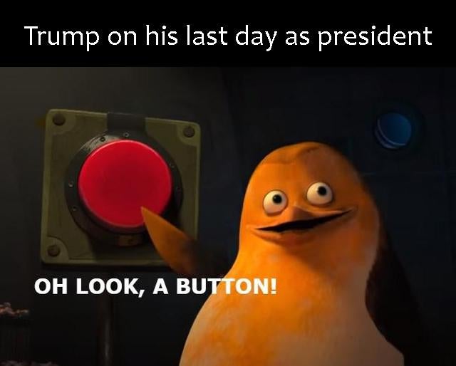 photo caption - Trump on his last day as president Oh Look, A Button!