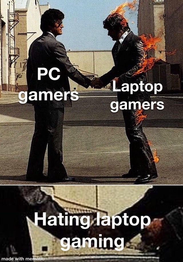 pink floyd wish you were here - Pc gamers Laptop gamers Hating laptop gaming made with mematic