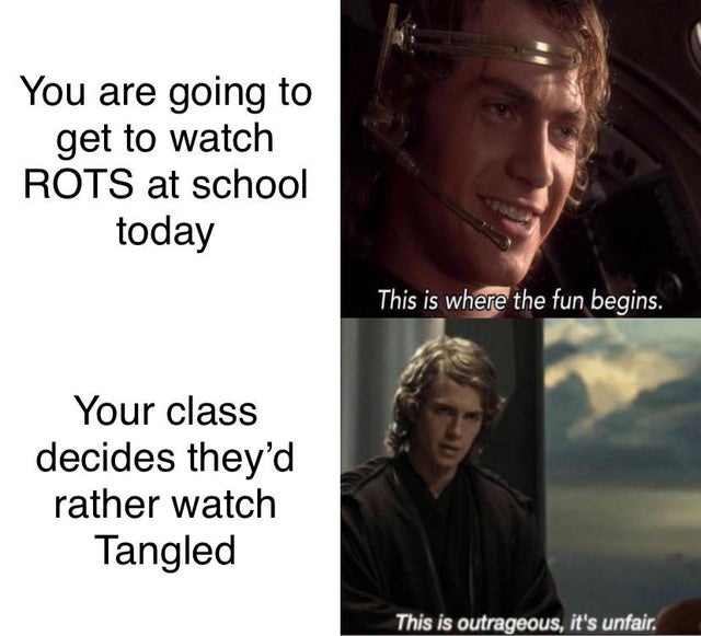photo caption - You are going to get to watch Rots at school today This is where the fun begins. Your class decides they'd rather watch Tangled This is outrageous, it's unfair.