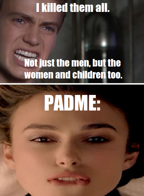 photo caption - I killed them all. Not just the men, but the women and children too. Padme