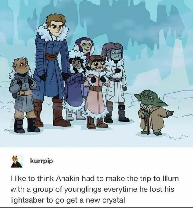 Darth Vader - kurrpip I to think Anakin had to make the trip to Illum with a group of younglings everytime he lost his lightsaber to go get a new crystal