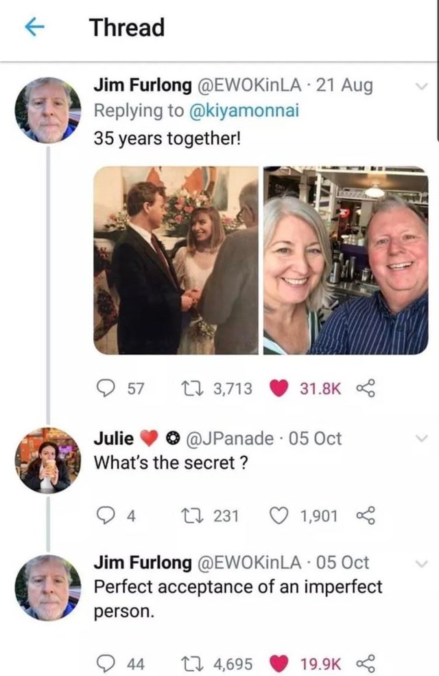 cole sprouse and lili reinhart memes - Thread Jim Furlong 21 Aug 35 years together! 57 22 3,713 8 Julie O 05 Oct What's the secret ? 22 231 1,901 ao Jim Furlong . 05 Oct Perfect acceptance of an imperfect person. 44 22 4,695