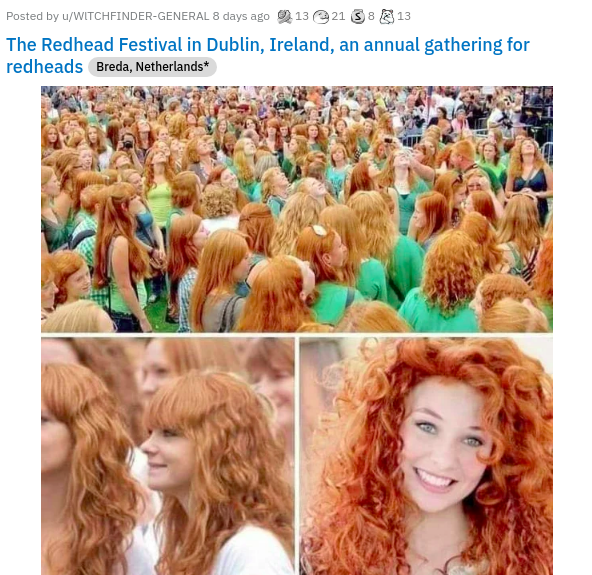 redhead festival dublin - Posted by WWitchfinderGeneral 8 days ago 213 The Redhead Festival in Dublin, Ireland, an annual gathering for redheads Breda, Netherlands
