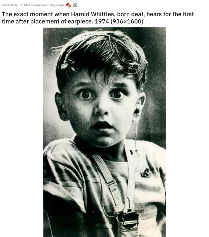 little boy hearing for the first time - Posted by McThompson days The exact moment when Harold Whittles, born deaf, hears for the first time after placement of earpiece. 1974 936x1600