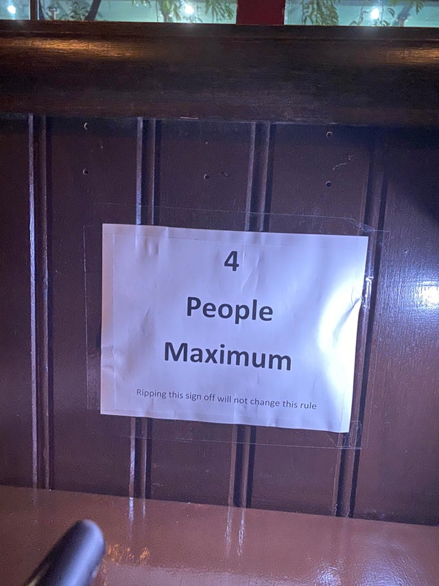 glass - 4 People Maximum Ripping this sign off will not change this rule