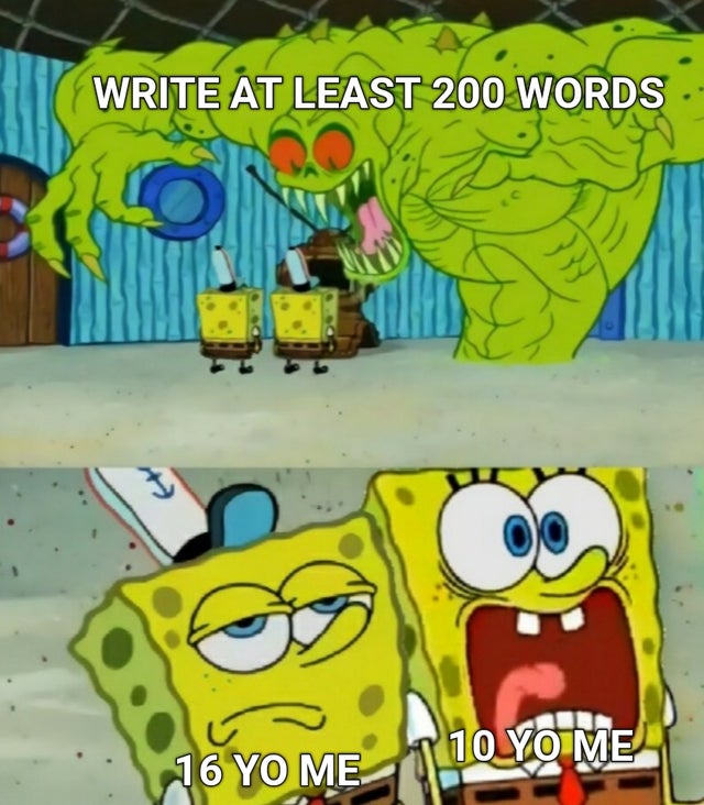 spongebob dress code memes - Write At Least 200 Words 10 Yo Me 16 Yo Me
