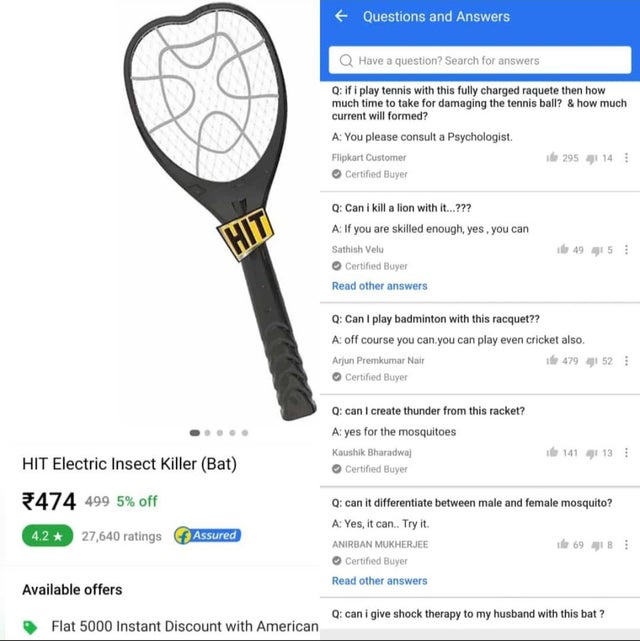 hit mosquito bat - Questions and Answers Have a question? Search for answers Q if i play tennis with this fully charged raquete then how much time to take for damaging the tennis ball? & how much current will formed? A You please consult a Psychologist. F