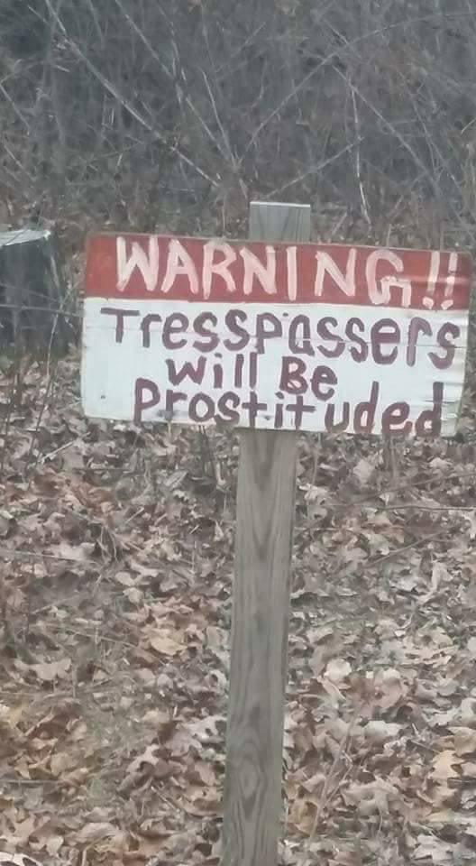 warning trespassers will be prostituted - Warning! Tresspassers Will Be Prostituded