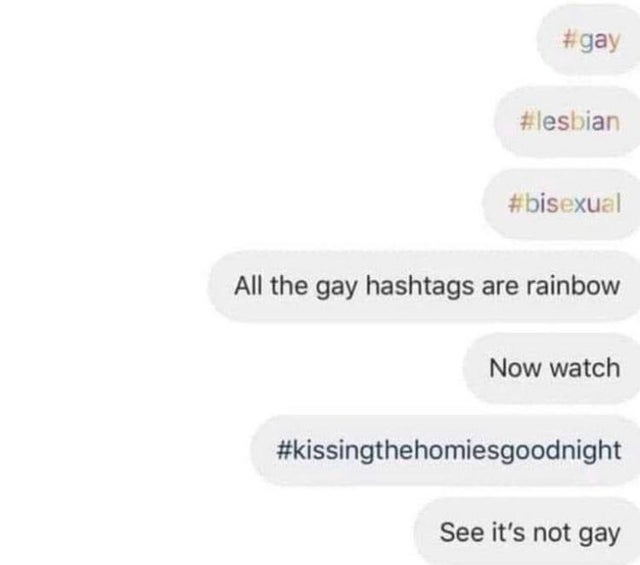 All the gay hashtags are rainbow Now watch See it's not gay