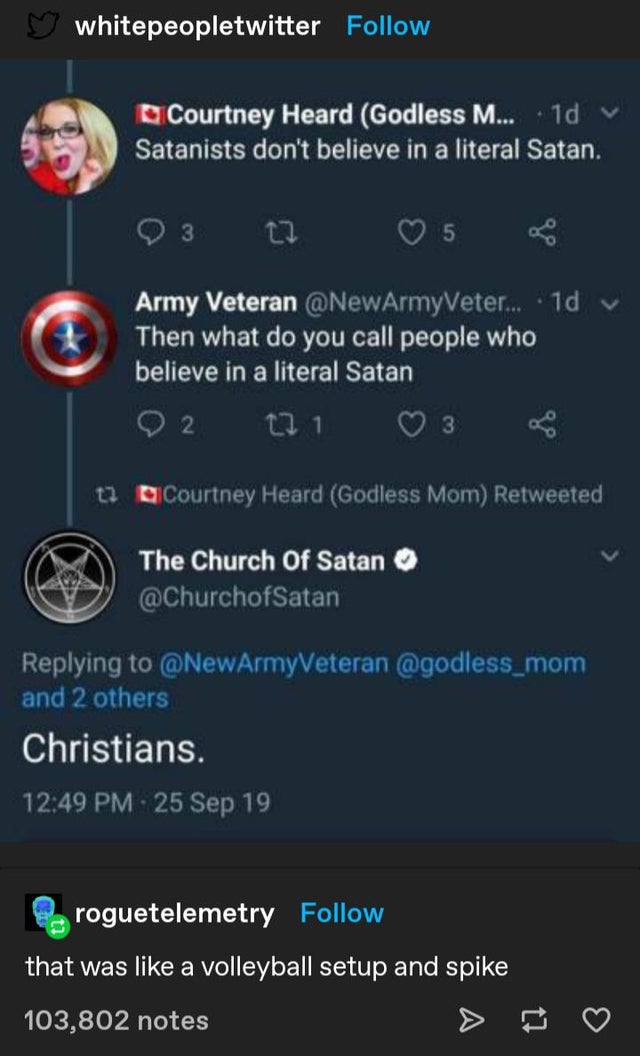 screenshot - whitepeopletwitter Courtney Heard Godless M... 1d Satanists don't believe in a literal Satan. 3 5 Army Veteran ... 1d v Then what do you call people who believe in a literal Satan 92 121 Courtney Heard Godless Mom Retweeted The Church of Sata