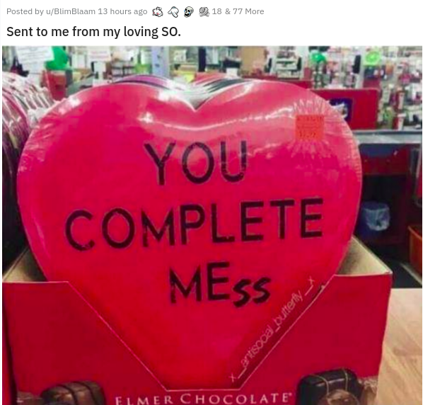 you complete mess valentine - 18 & 77 More Posted by BlimBlaam 13 hours ago Sent to me from my loving so. You Complete Mess Lantisocal_butterty_ Elmer Chocolate