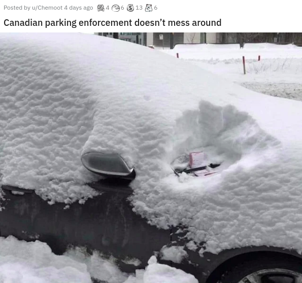 snow - Posted by uChemoot 4 days ago 24 6 3 13 6 Canadian parking enforcement doesn't mess around