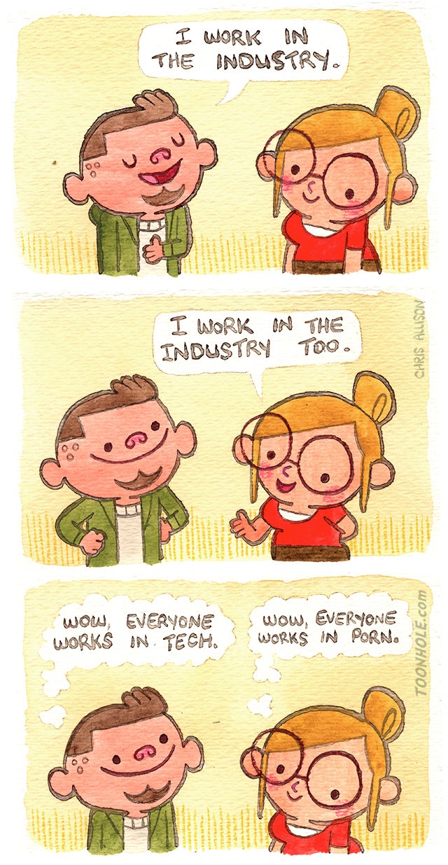 comics - I Work In The Industry. I Work In The Industry Too. Chris Allison Wow, Everyone Works In Tecm. wow, Everyone Works In Porn. Toonhole.com