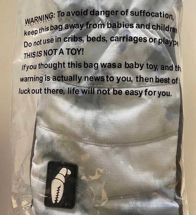 Warning To avoid danger of suffocation, keep this bag away from babies and children Do not use in cribs, beds, carriages or plaype This Is Not A Toy! If you thought this bag was a baby toy, and th warning is actually news to you, then best of luckout…