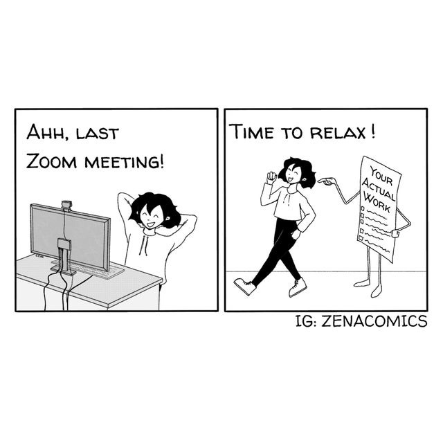 cartoon - Time To Relax! Ahh, Last Zoom Meeting! Your Actuall Work X Ig Zenacomics