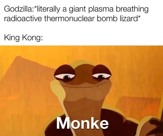 cartoon - Godzilla literally a giant plasma breathing radioactive thermonuclear bomb lizard King Kong Monke