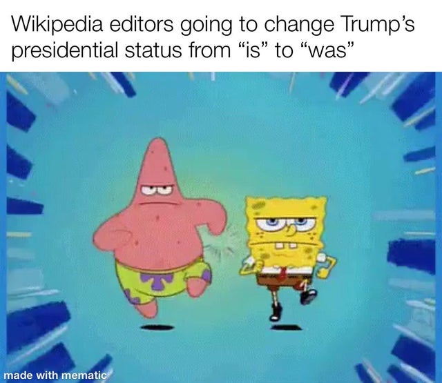 animated partners gif - Wikipedia editors going to change Trump's presidential status from "is to "was made with mematic