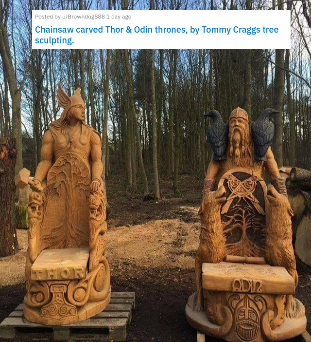 viking throne carving - Wyer Posted by uBrowndog888 1 day ago Chainsaw carved Thor & Odin thrones, by Tommy Craggs tree sculpting. d AD112