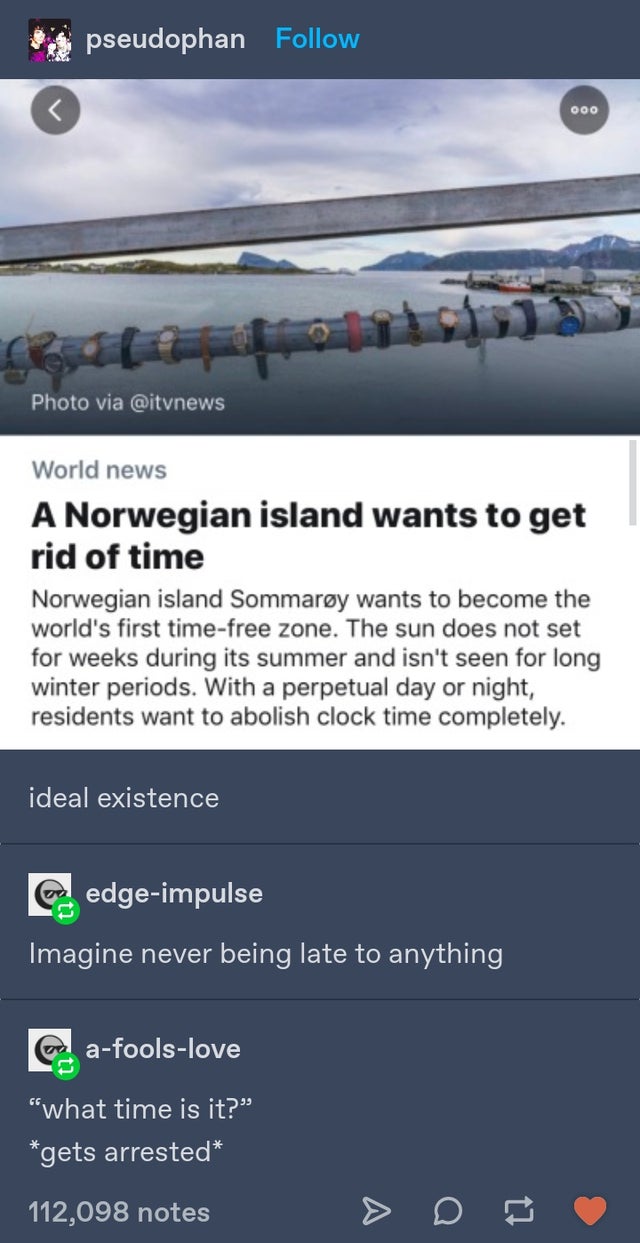 screenshot - pseudophan 000 Photo via World news A Norwegian island wants to get rid of time Norwegian island Sommary wants to become the world's first timefree zone. The sun does not set for weeks during its summer and isn't seen for long winter periods.