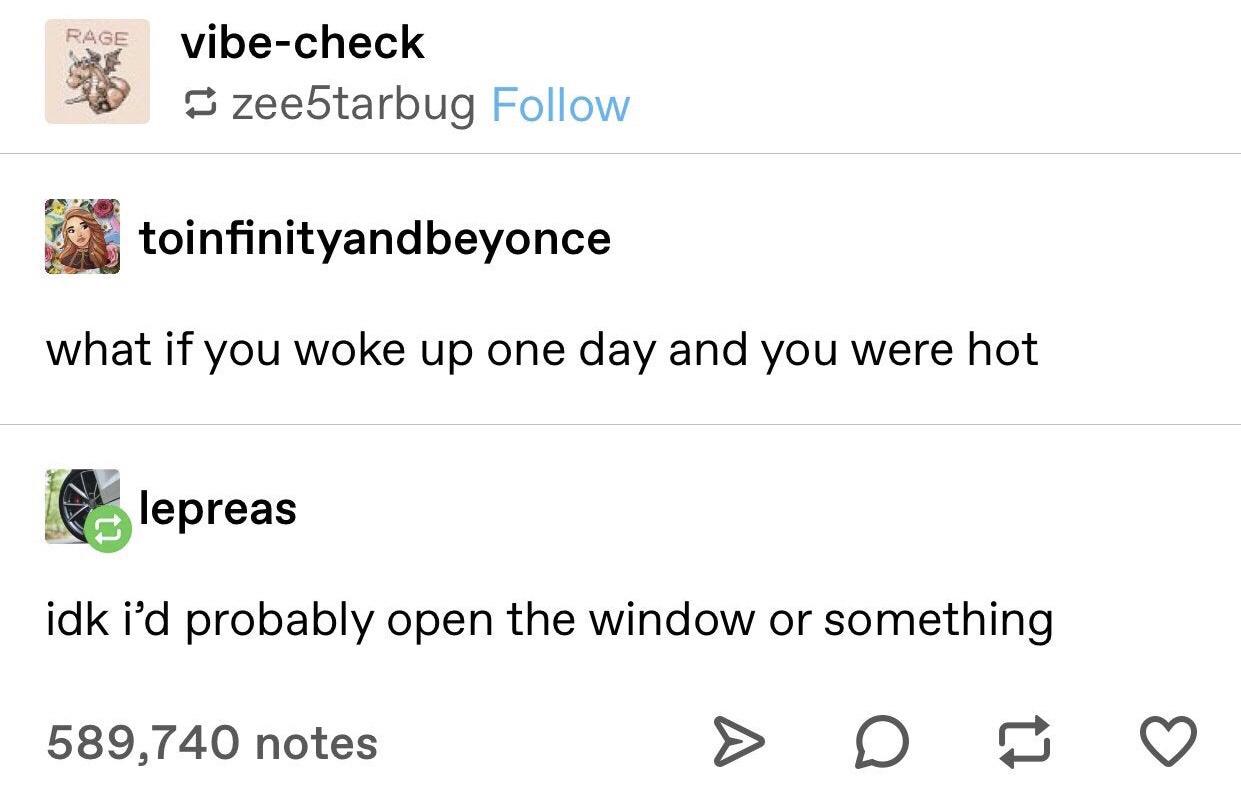 deadpool funny - Rage vibecheck zee5tarbug toinfinityandbeyonce what if you woke up one day and you were hot lepreas idk i'd probably open the window or something 589,740 notes D