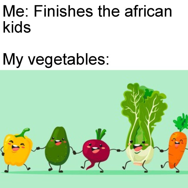 vitamins funny - Me Finishes the african kids My vegetables