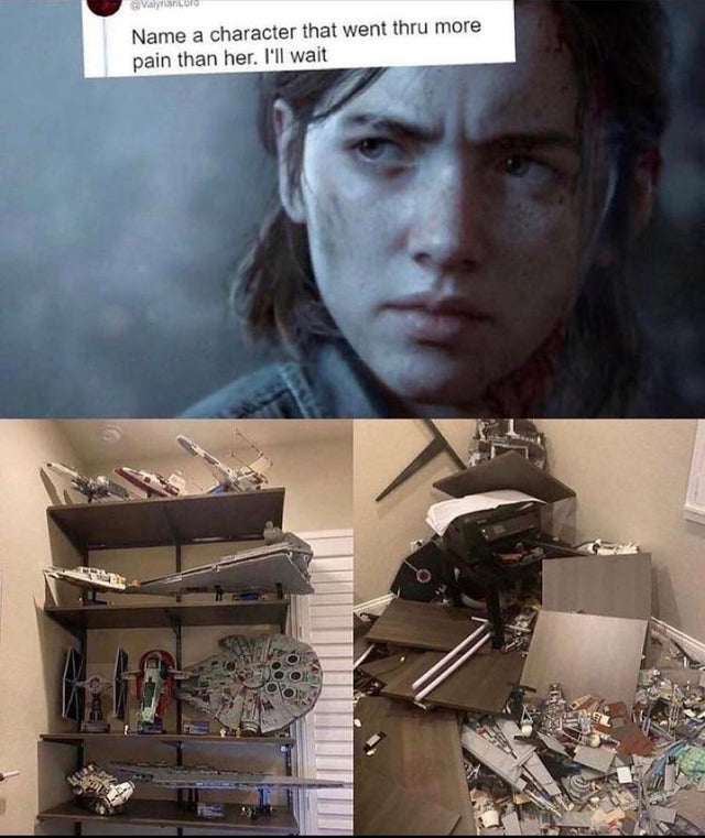 last of us 2 memes - Valy Name a character that went thru more pain than her. I'll wait